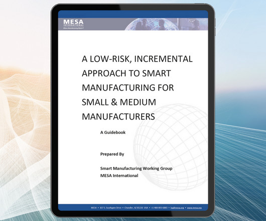 A Low-Risk, Incremental Approach to Smart Manufacturing for Small & Medium Manufacturers